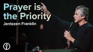 Prayer is the Priority  Pastor Jentezen Franklin [upl. by Ainolloppa]