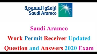 Saudi Aramco Work Permit Receiver Updated Question and Answers 2020 Exam [upl. by Phaih]