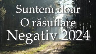 Suntem doar o răsuflare abur spulberat de soare Negativ Creștin 2024 [upl. by Slaughter]