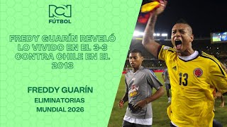 Fredy Guarín reveló lo vivido en el 33 contra Chile en el 2013 [upl. by Quackenbush439]