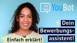 YouBot  Dein Bewerbungsassistent  einfach erklärt bewerbung [upl. by Wain]