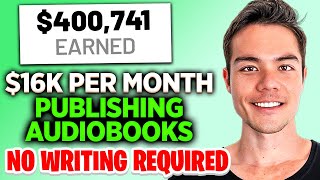 How to Make Money Publishing Audiobooks on Audible 16751 Per Month [upl. by Franek]