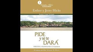 PIDE Y SE TE DARA AudiolibroEsther Hicks Author Jerry Hicks Author amp 2 más [upl. by Drarej594]