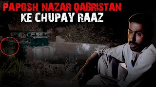 Paposh Nagar Ke Qadeemi Qabristan Ke Chupey Raaz  Real Life Story  Metastories [upl. by Jenine]