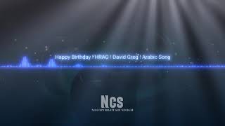 Happy Birthday  HRAG  Devid Greg  Arabic Song  No Copyright Sound BGM [upl. by Arammahs]