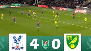 Crystal Palace vs Norwich City 40  EFL Carabao Cup 202425  Match Highlights [upl. by Aman]