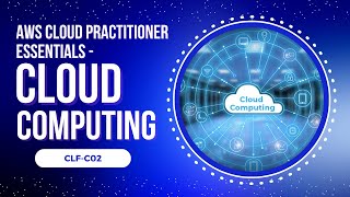 CLFC02 AWS Cloud Practitioner Essentials  Cloud Computing [upl. by Narret]