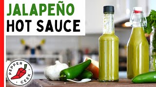 Jalapeño Hot Sauce Recipe Quick amp Delicious  Pepper Geek [upl. by Brass]