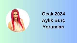 Ocak 2024 Aylık Burç Yorumları [upl. by Vincenty]