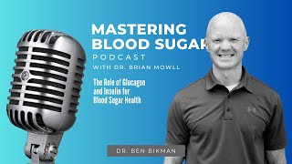 The role of glucagon and insulin for blood sugar health with Benjamin Bikman PhD [upl. by Feinstein]