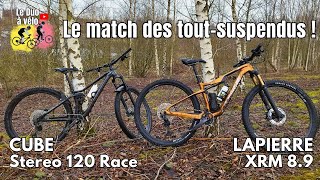 VTT CUBE Stereo 120 Race vs LAPIERRE XRM 89  Le match des VTT toutsuspendus [upl. by Kingsly]