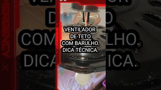 VENTILADOR DE TETO COM BARULHO COMO RESOLVER diagnóstico e dica temporária [upl. by Azne]