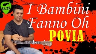 I Bambini Fanno Oh  Povia  Tutorial Canzoni Famose Per Chitarra Principianti [upl. by Swithbart]