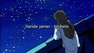 hande yener  bir bela  slowedreverb [upl. by Durstin693]