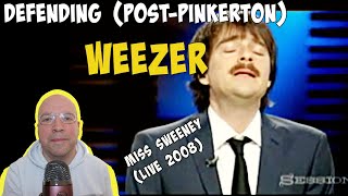 DEFENDING WEEZER POSTPINKERTON  Miss Sweeney 2008 Commentary  Reaction  Analysis weezer [upl. by Dachy]