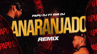 ANARANJADO🍊 RKT  PAPU DJ amp EMI DJ [upl. by Emerson43]