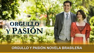 Orgullo y Pasión Novela Brasileña [upl. by Ettenwad]