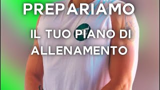 Prepariamo il tuo piano di ALLENAMENTO [upl. by Enyawad]