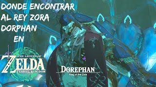 Zelda Tears Of The Kingdom Donde Encontrar al Rey Zora Dorphan [upl. by Eanom]