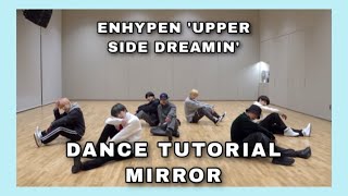 ENHYPEN UPPER SIDE DREAMIN  DANCE TUTORIAL MIRROR [upl. by Fabiolas667]