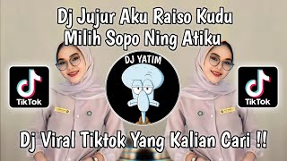 DJ JUJUR AKU RA ISO KUDU MILIH SOPO NENG ATIKU DJ RAISO NGAPUSI MENGKANE BY MOCIL FVNKY [upl. by Aicilak]