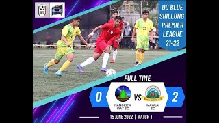 SPL 2022 HIGHLIGHTS MATCH DAY 1  NANGKIEW IRAT 0 vs 2 MAWLAI SC [upl. by Nosro414]