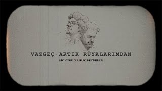 Mavi Gri amp Ufuk Beydemir  Vazgeç Artık Rüyalarımdan Lyric Video beydemirufuk [upl. by Mont]