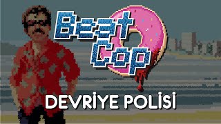 Beat Cop  DEVRİYE POLİSİ [upl. by Attwood]