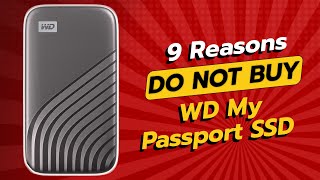 DONT BUY WD My Passport SSD BEFORE WATCHING THIS VIDEO 9 Reasons [upl. by Esther560]