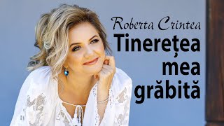 Roberta Crintea  Tinerețea mea grăbită [upl. by Gnirps]