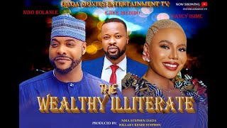 THE WEALTHY ILLITERATE Featuring Nancy Isime Bolanle Ninalowo Ejike Obedilo [upl. by Abdulla]