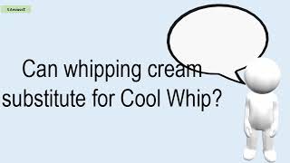 Can Whipping Cream Substitute For Cool Whip [upl. by Falconer]