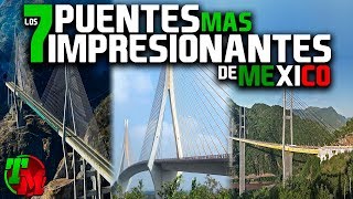 Los 7 Puentes Mas Impresionantes de México [upl. by Yarw]