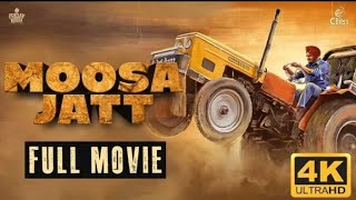 Moosa Jatt Full Movie  Sidhu Moose Wala  Sweetaj Brar  Latest Punjabi Movie [upl. by Ardnuek]