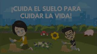 Cuida el suelo para cuidar la vida [upl. by Ymma]