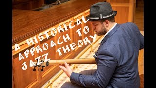 A Historical Approach to Jazz Theory [upl. by Nirej]