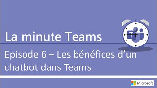 LaMinuteTeams  Episode 6  Les bénéfices d’un chatbot dans Teams [upl. by Yonit105]