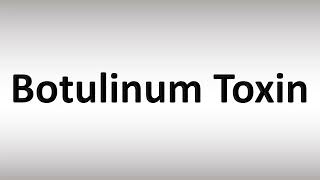 How to Pronounce Botulinum Toxin [upl. by Daniala]