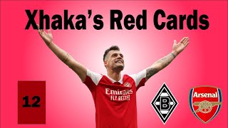 Xhakas All 12 Red Cards  Mgladbach Arsenal Switzerland [upl. by Yneffit]