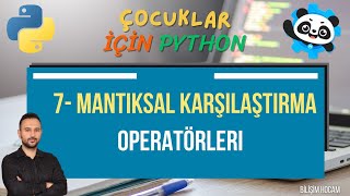 7  Mantıksal Karşılaştırma Operatörleri  Mblock 5 Python Programlama Dersleri [upl. by Glaab404]