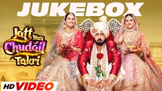 Jatt Nuu Chudail Takri Video Jukebox  Gippy Grewal Sargun Mehta amp Roopi Gill  Speed Records [upl. by Arney627]