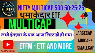 New etf launched in india 🔥 Nifty Multicap 500 502525 🔥 MULTICAP 🔥 Mirae assets new ETF  ETFM [upl. by Esinaj]