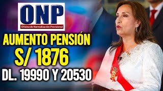 ONP AUMENTO DE PENSIÓN A S1876  S 989 DL 19990  20530 PENSIONES NUEVAS  GREMIO CESANTE BUSCA [upl. by Knighton]