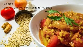 Tomato Kohlrabi Turmeric amp Barley Soup Recipe Best [upl. by Vasti]