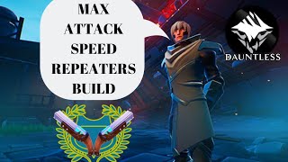 Dauntless Max Attack Speed Repeaters Build  100 increased Attack Speed [upl. by Johanna914]