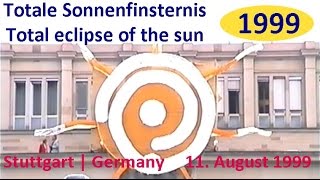 Totale Sonnenfinsternis am 11 August 1999 Stuttgart [upl. by Marashio]