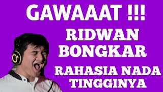 RIDWAN BONGKAR RAHASIA NADA TINGGI POWERFULNYA [upl. by Jeane]