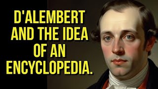 DAlembert and the Idea of an Encyclopedia [upl. by Nolahp63]