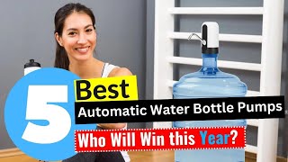 Best Automatic Water Bottle Pumps 2024  Editors Review [upl. by Anairad118]