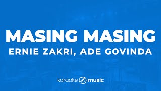 Masing Masing  Ernie Zakri Ade Govinda KARAOKE VERSION [upl. by Rockie422]